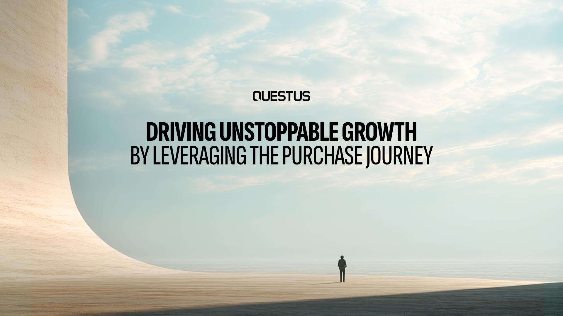 Driving Unstoppable Growth by Leveraging the Purchase Journey