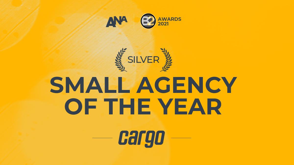 Cargo Wins 2021 ANA B2 Silver Award as Small Agency of the Year