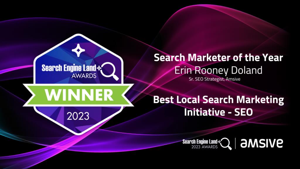 2023 Best Local Search Marketing Initiative - Search Engine Land Award