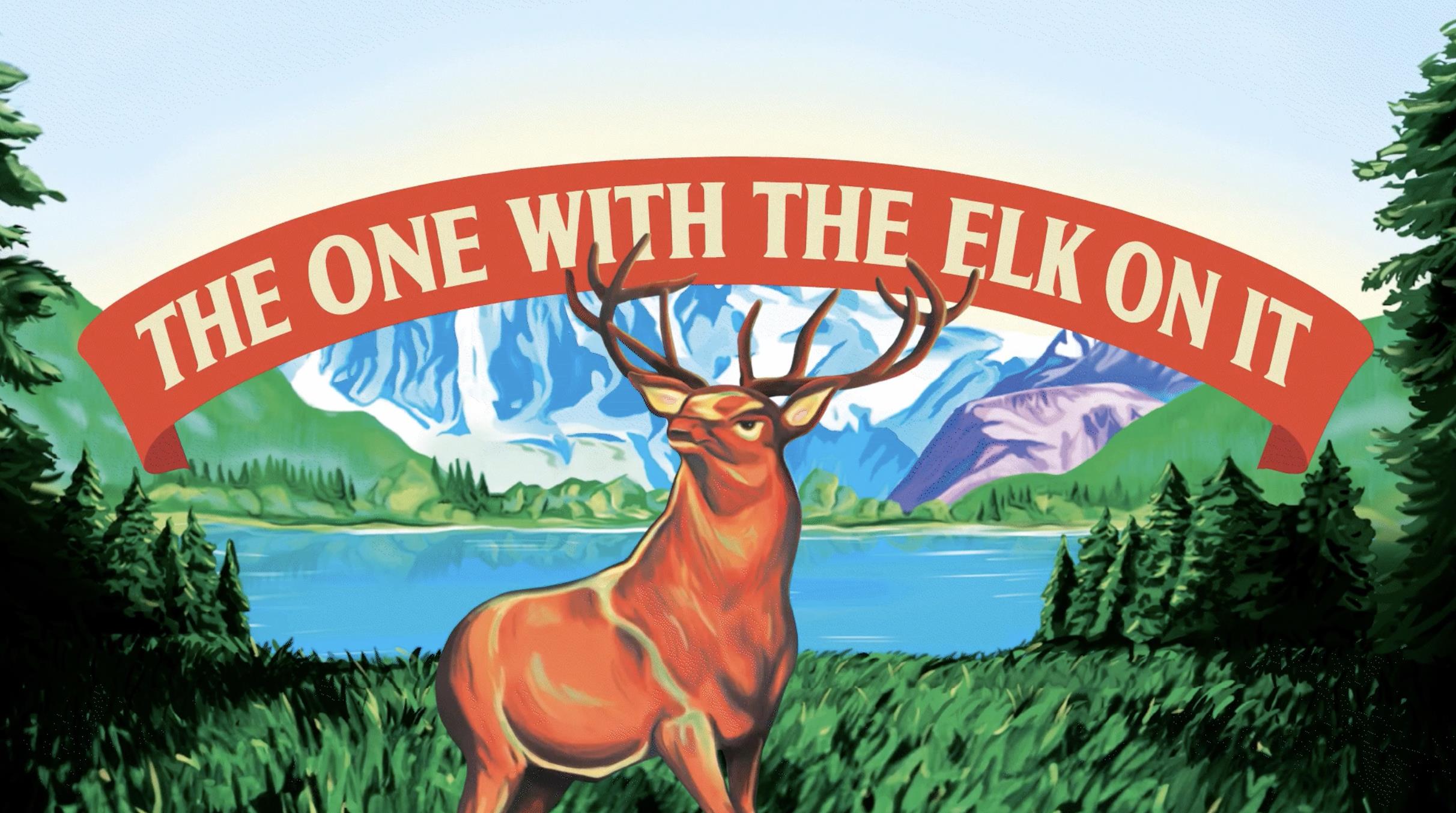 The One With The Elk On It