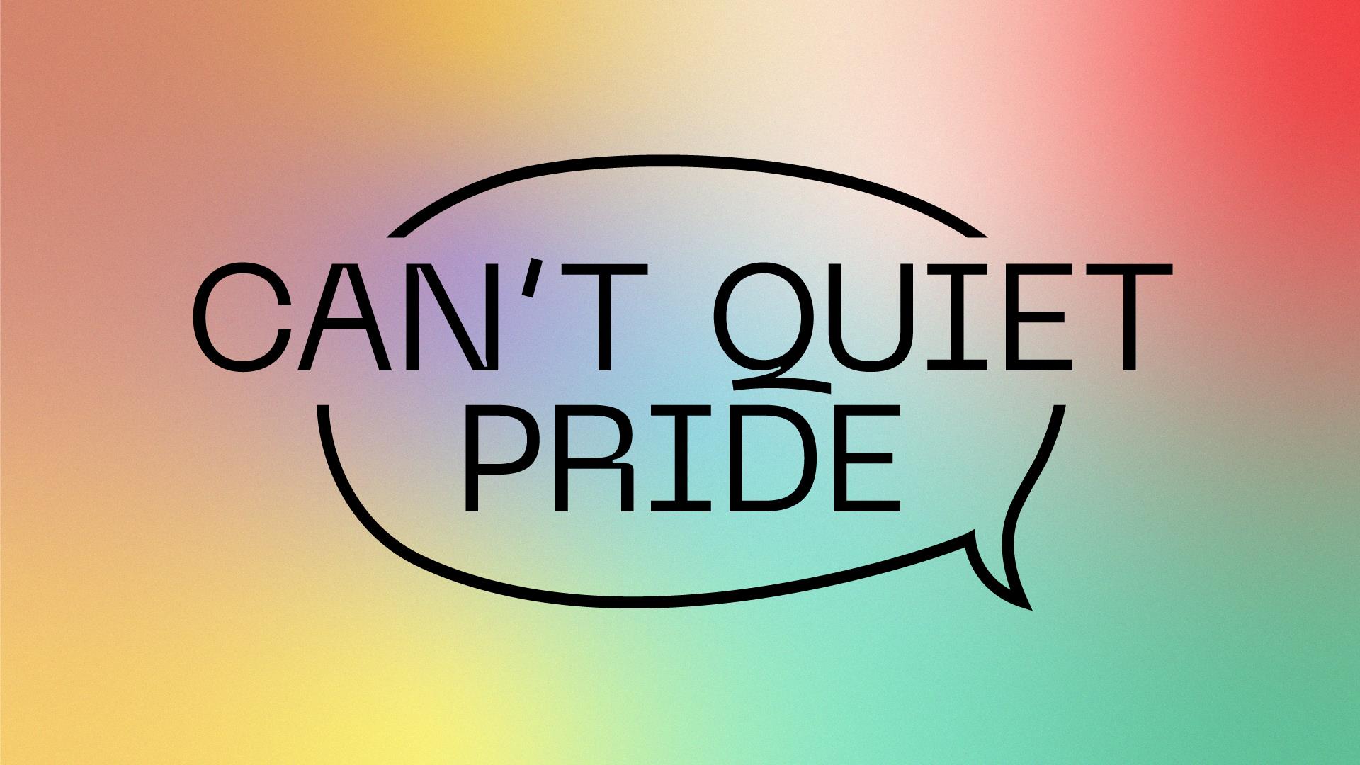 Can't Quiet Pride