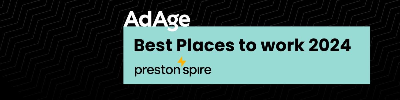 Preston Spire Named in Ad Age’s 2024 Best Places to Work | Preston Spire