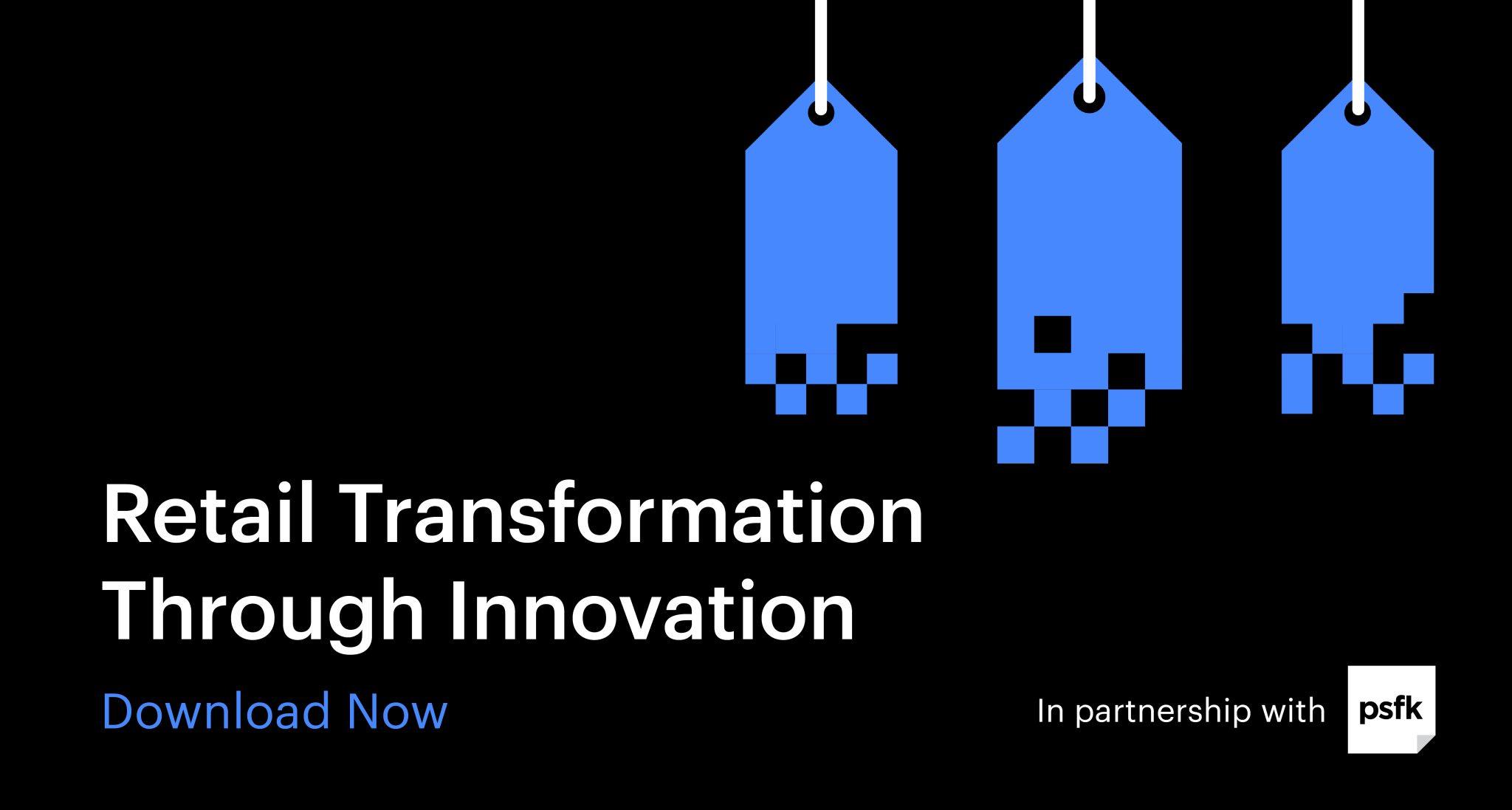  Why Now’s the Time for Retail Transformation 