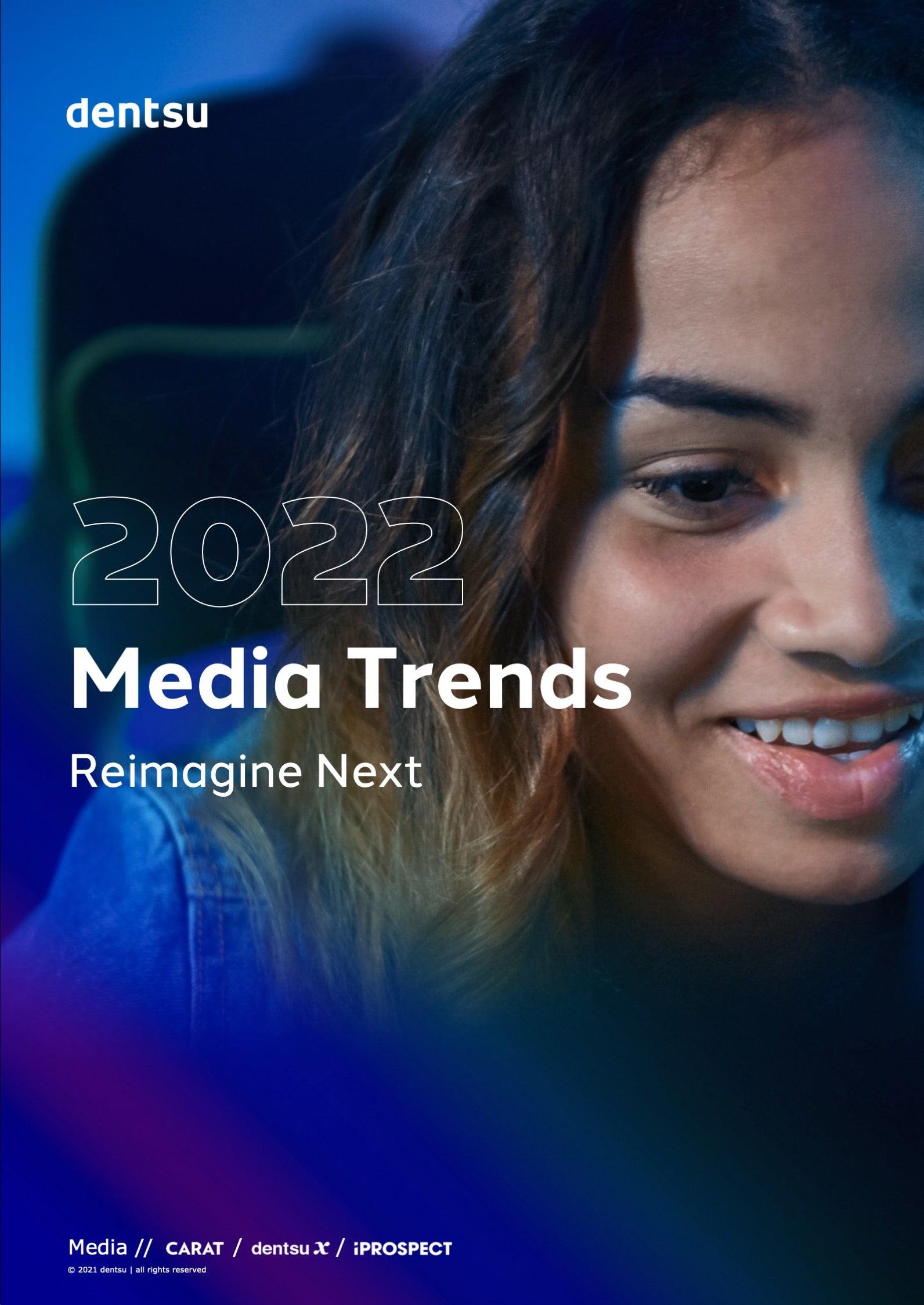 Media trends 2022 from dentsu