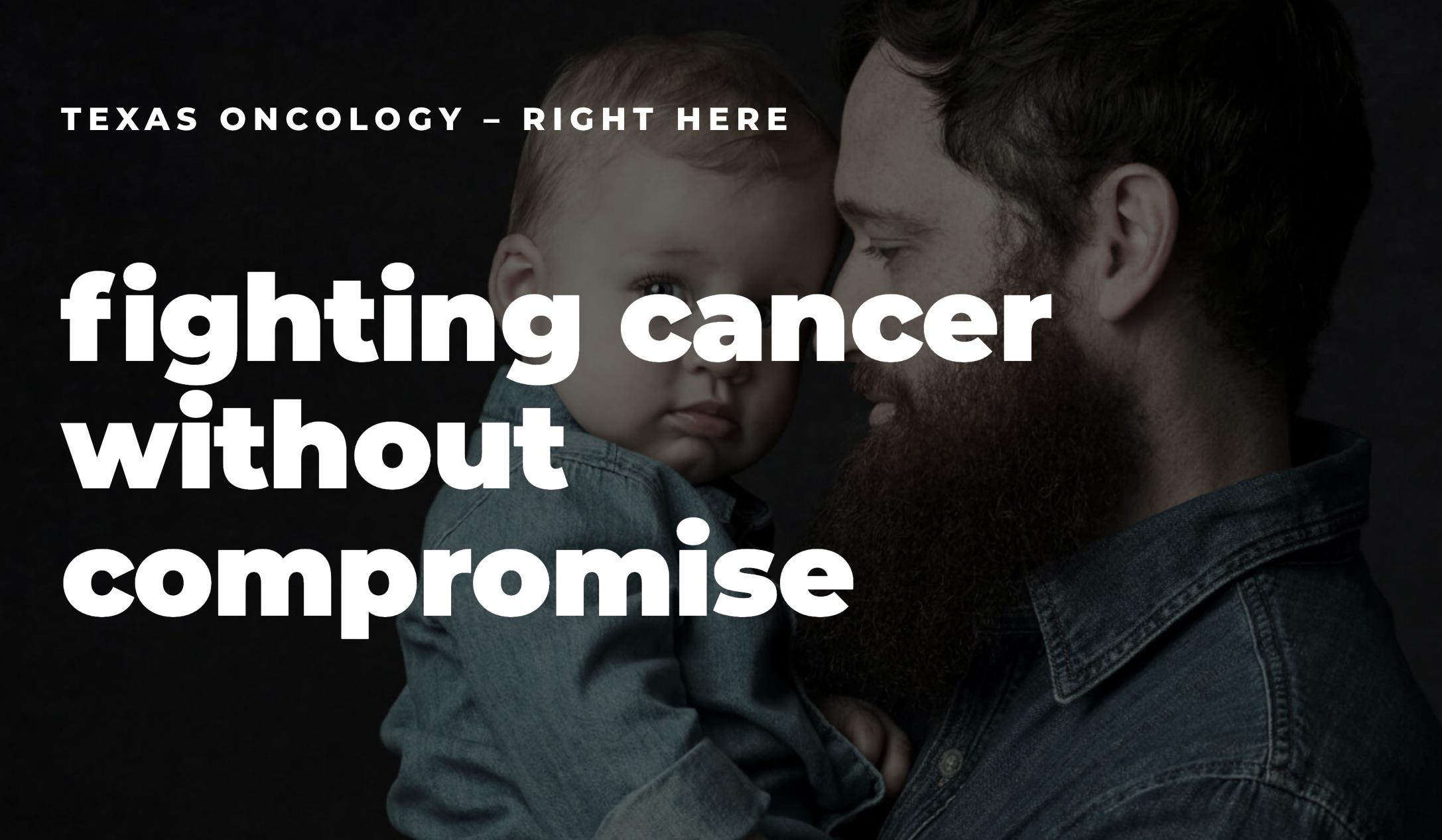 Texas Oncology—Fighting Cancer Without Compromise