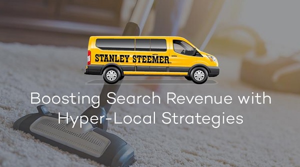Stanley Steemer: Boosting Search Revenue with Hyper-Local Strategies